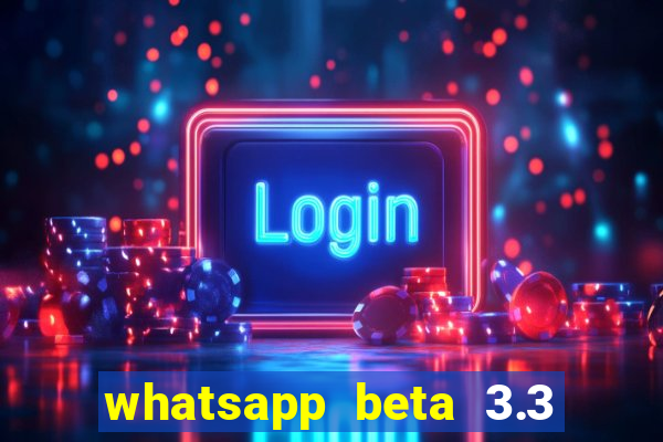 whatsapp beta 3.3 10 instalar